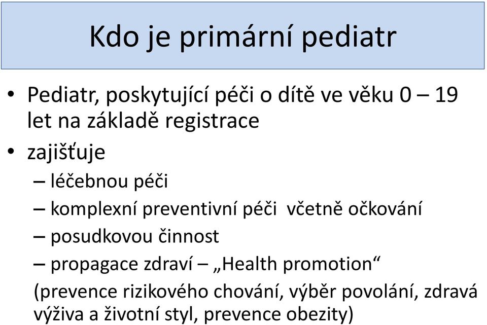 očkování posudkovou činnost propagace zdraví Health promotion (prevence