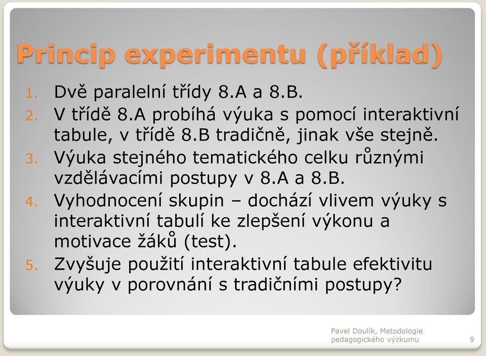 Výuka stejného tematického celku různými vzdělávacími postupy v 8.A a 8.B. 4.