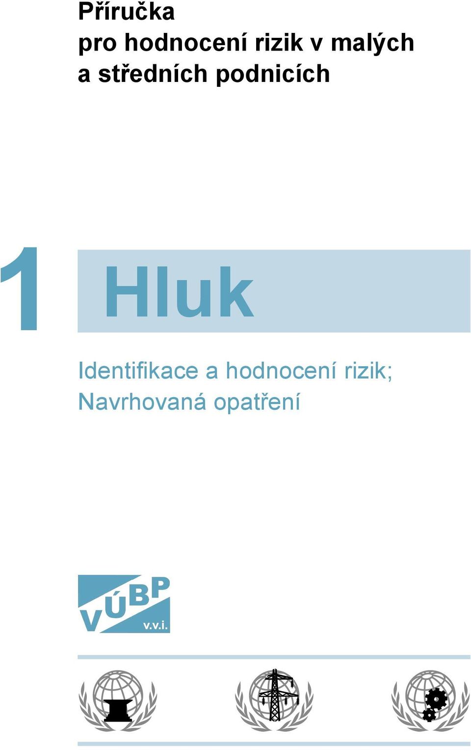 podnicích 1 Hluk Identifikace