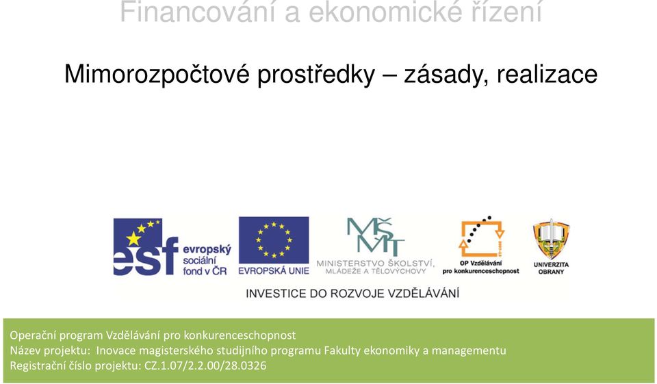 Název projektu: Inovace magisterského studijního programu Fakulty