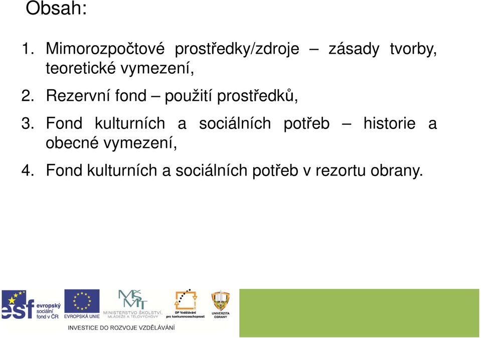 vymezení, 2. Rezervní fond použití prostředků, 3.