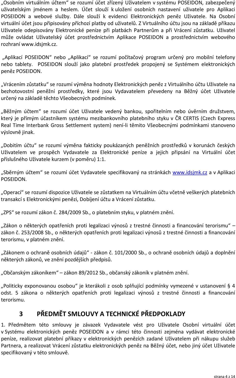 Na Osobní virtuální účet jsou připisovány příchozí platby od uživatelů.