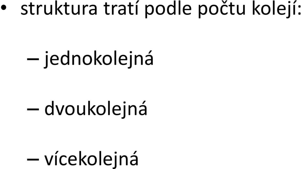 kolejí: