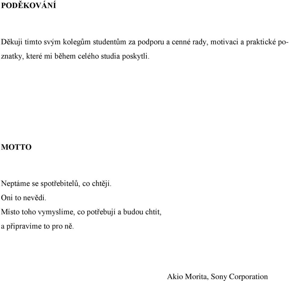MOTTO Neptáme se spotřebitelů, co chtějí. Oni to nevědí.
