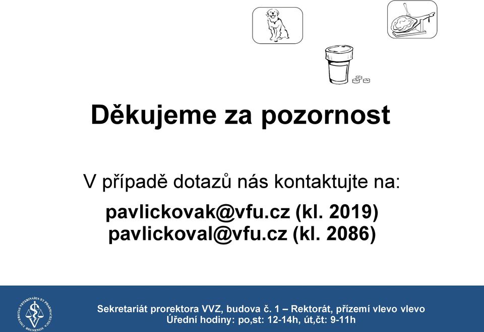 2019) pavlickoval@vfu.cz (kl.