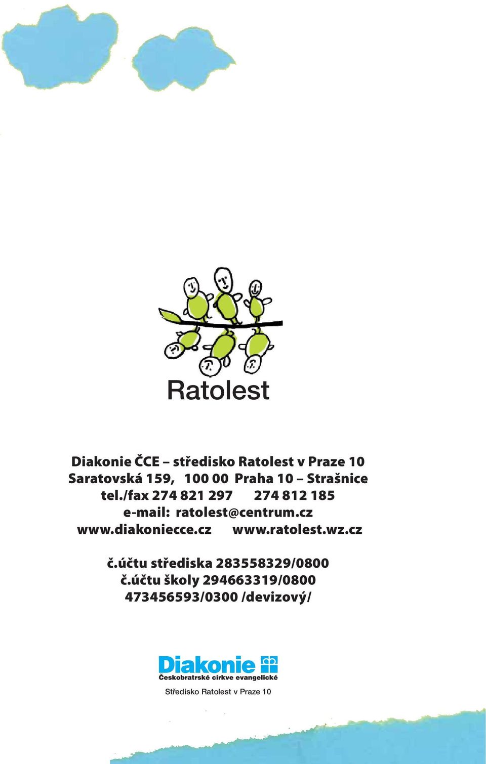 cz www.diakoniecce.cz www.ratolest.wz.cz č.účtu střediska 283558329/0800 č.