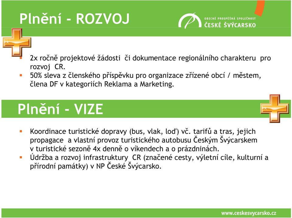 Plnění - VIZE Koordinace turistické dopravy (bus, vlak, loď) vč.
