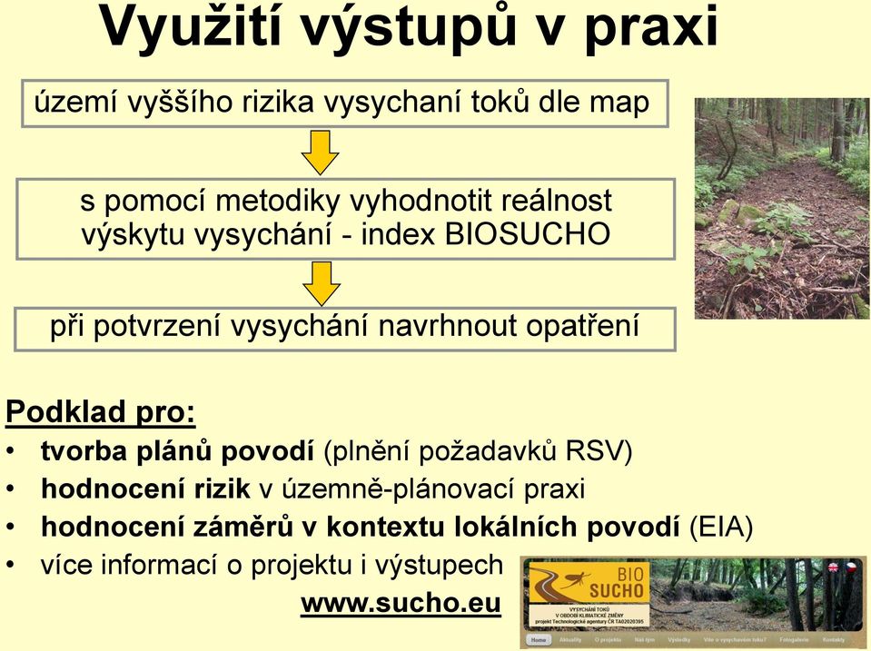 opatření Podklad pro: tvorba plánů povodí (plnění požadavků RSV) hodnocení rizik v