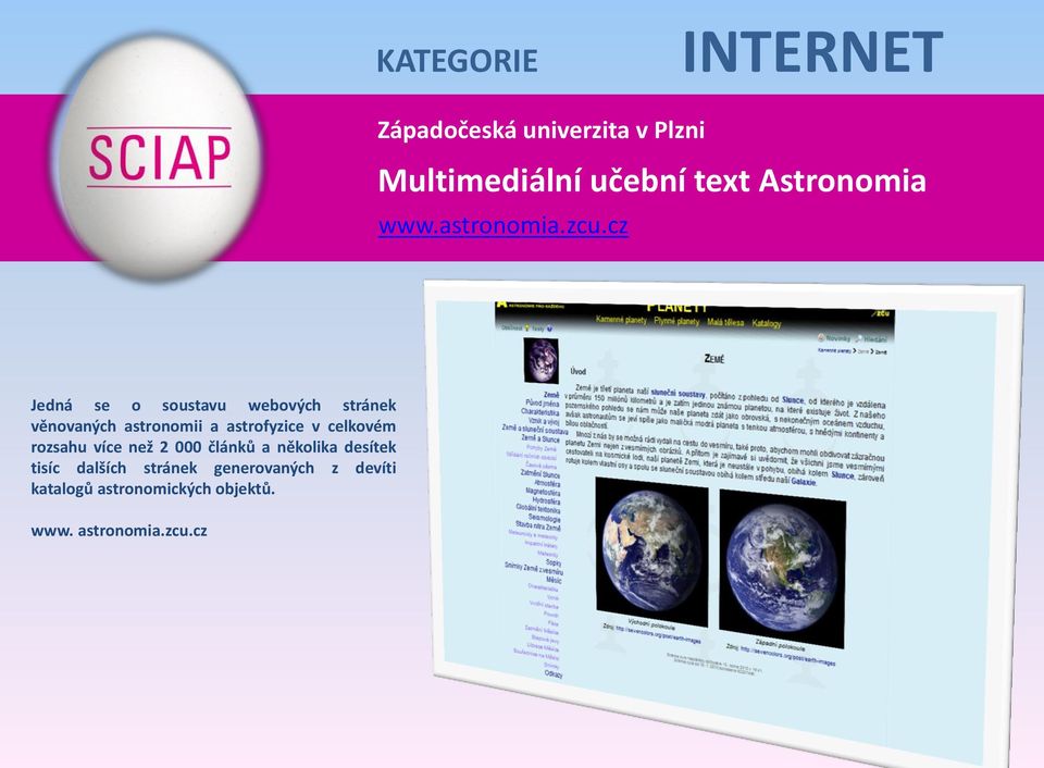 cz Jedná se o soustavu webových stránek věnovaných astronomii a astrofyzice v