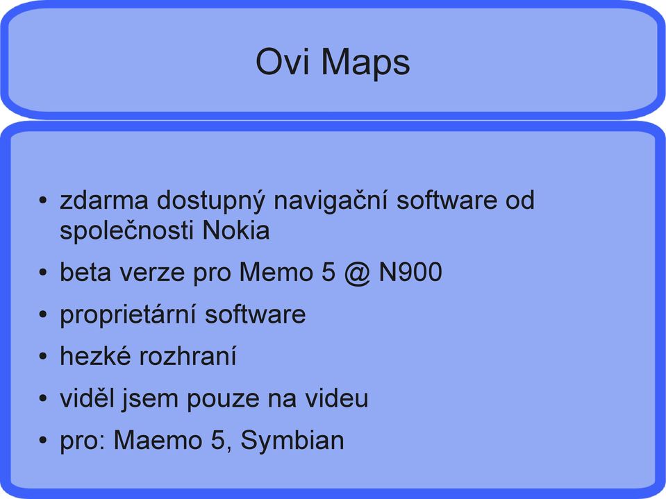 N900 proprietární software hezké rozhraní