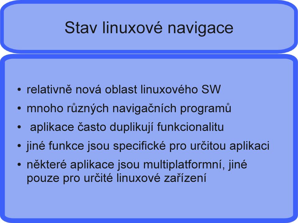 funkcionalitu jiné funkce jsou specifické pro určitou aplikaci