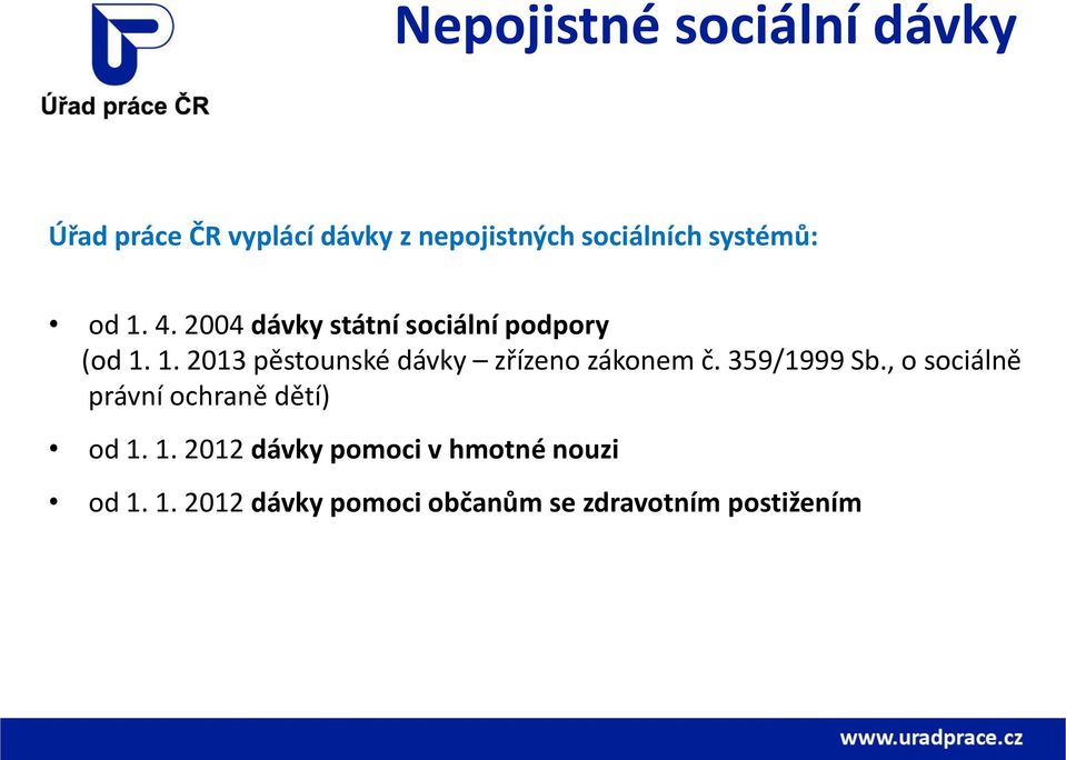 359/1999 Sb., o sociálně právní ochraně dětí) od 1.