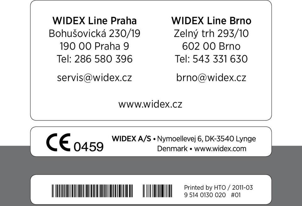 cz WIDEX Line Brno Zelný trh 293/10 602 00 Brno Tel: 543