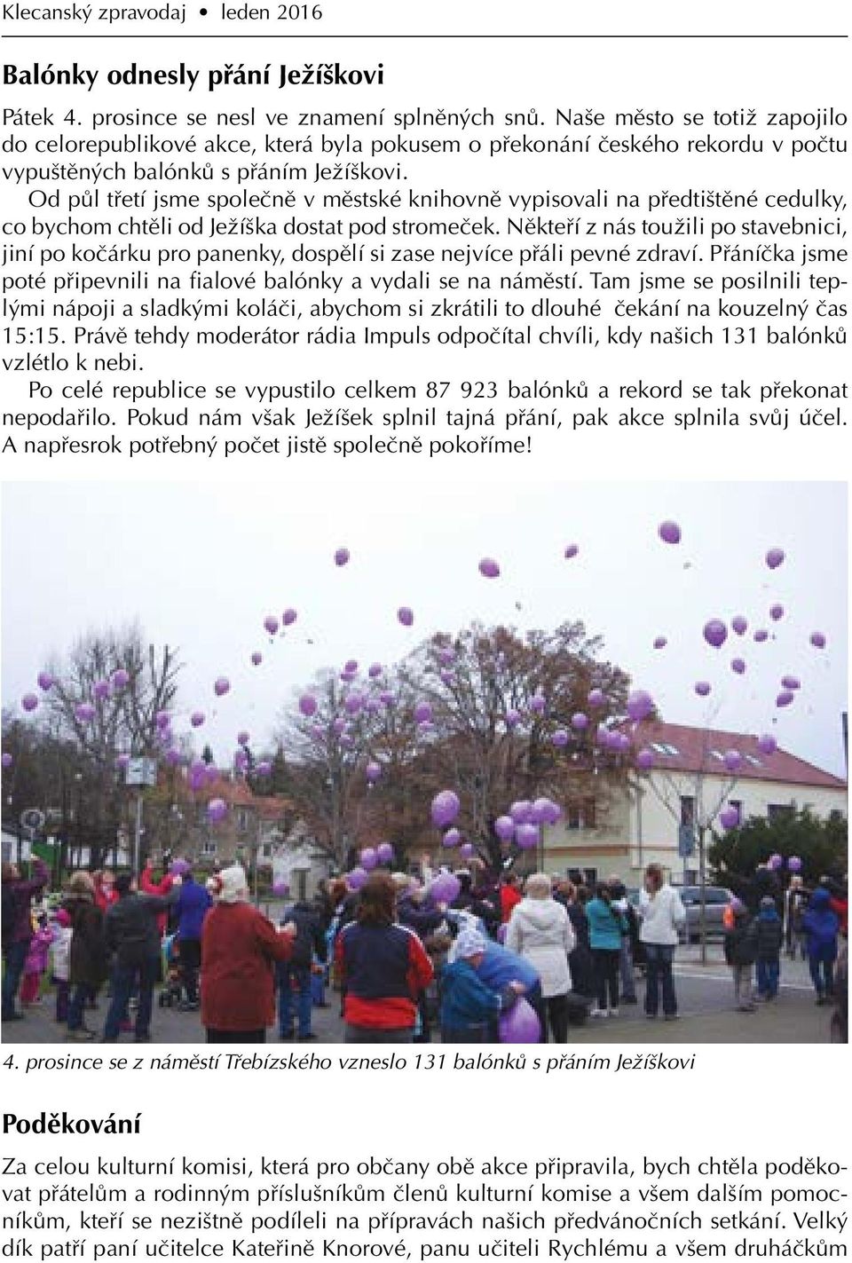 Od půl třetí jsme společně v městské knihovně vypisovali na předtištěné cedulky, co bychom chtěli od Ježíška dostat pod stromeček.