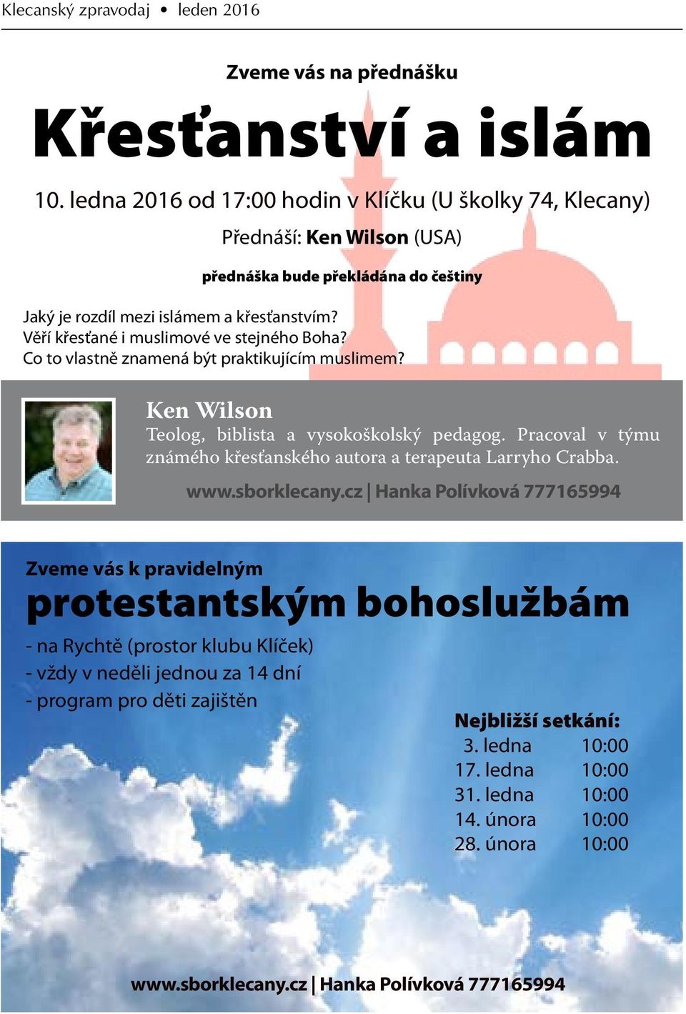 Věří křesťané i muslimové ve stejného Boha? Co to vlastně znamená být praktikujícím muslimem? Ken Wilson Teolog, biblista a vysokoškolský pedagog.