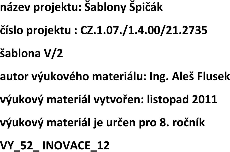 2735 šablona V/2 autor výukového materiálu: Ing.