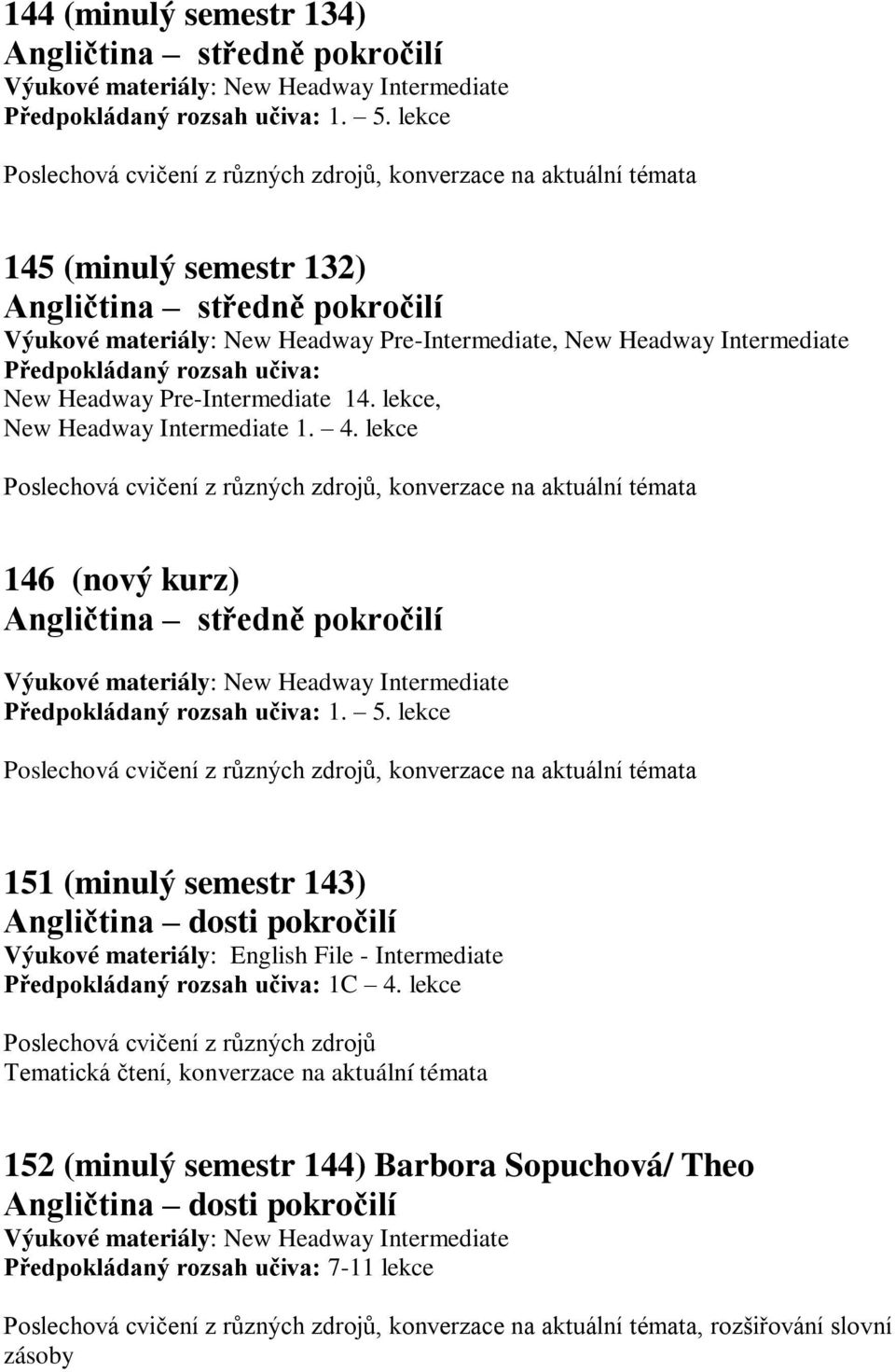 lekce 146 (nový kurz) Předpokládaný rozsah učiva: 1. 5.