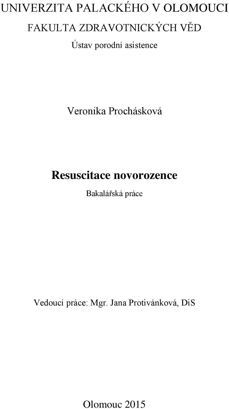 Veronika Prochásková Resuscitace novorozence