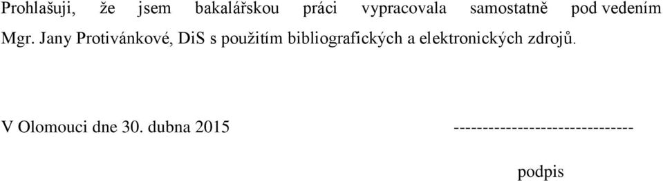 Jany Protivánkové, DiS s použitím bibliografických a