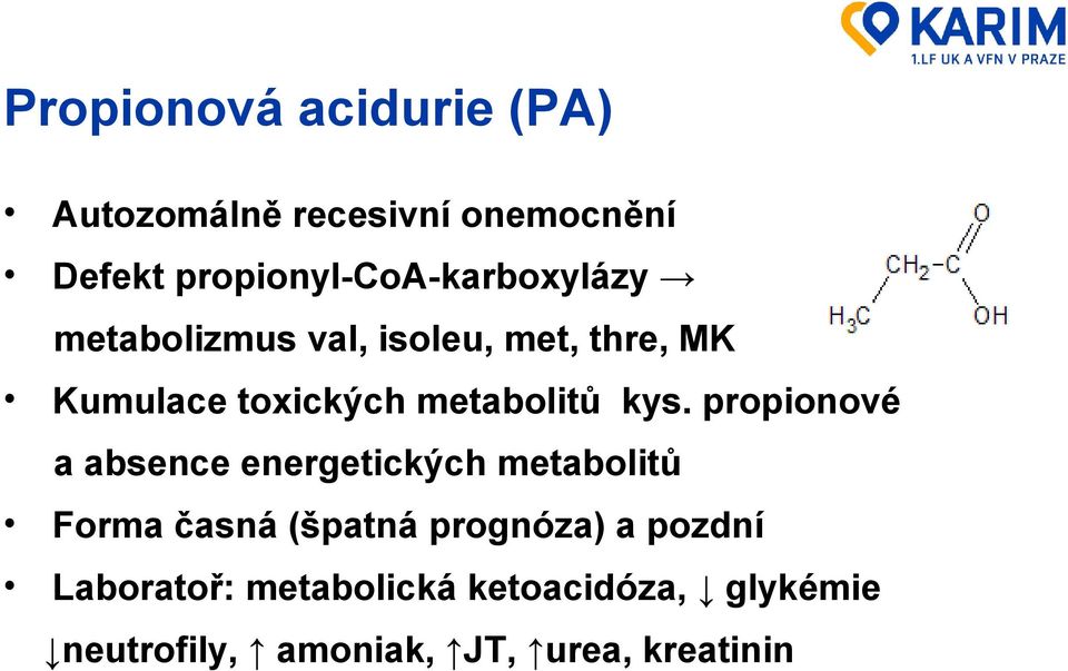 toxických metabolitů kys.