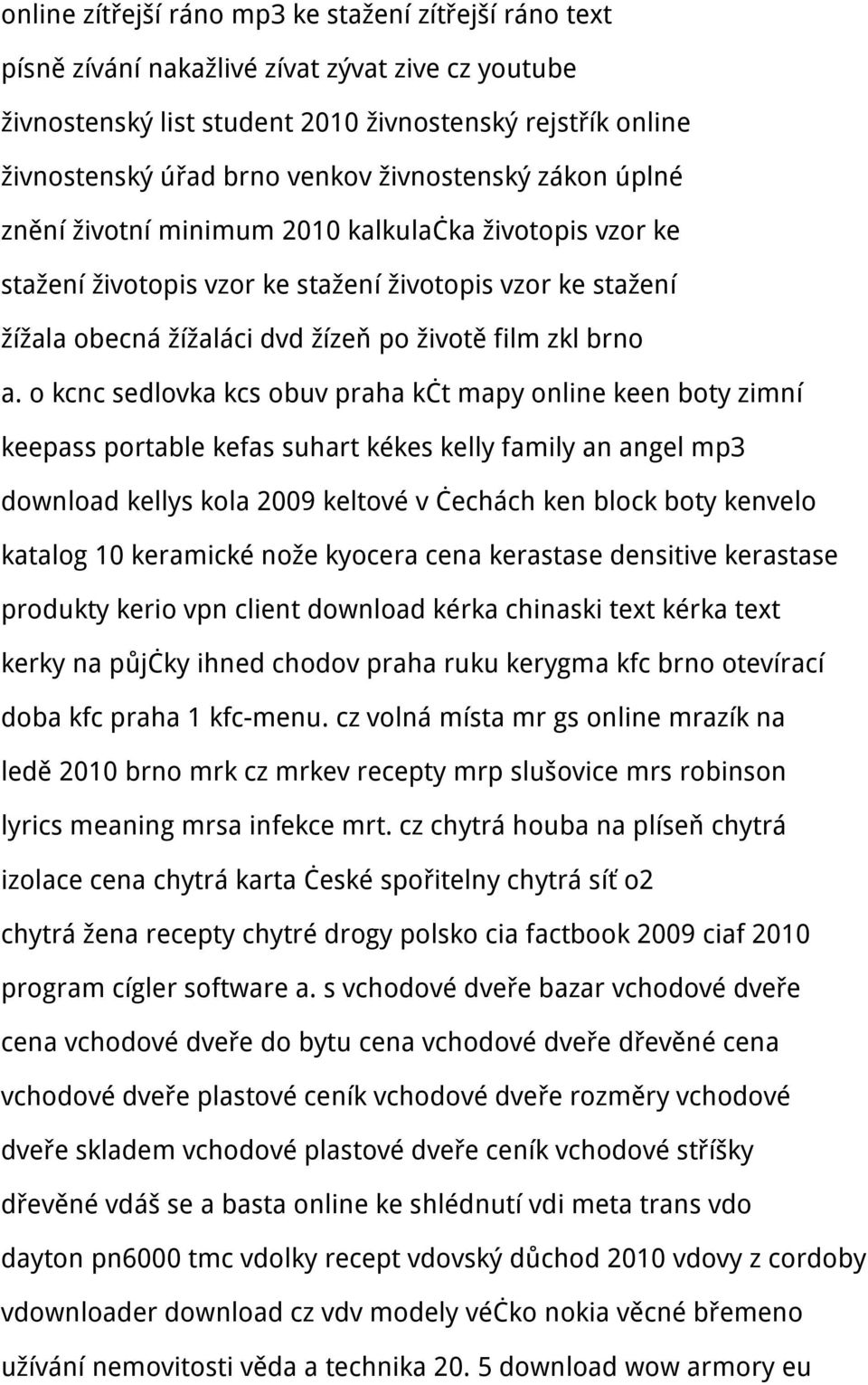 o kcnc sedlovka kcs obuv praha kčt mapy online keen boty zimní keepass portable kefas suhart kékes kelly family an angel mp3 download kellys kola 2009 keltové v čechách ken block boty kenvelo katalog