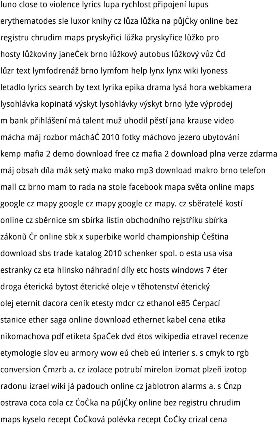 kopinatá výskyt lysohlávky výskyt brno lyže výprodej m bank přihlášení má talent muž uhodil pěstí jana krause video mácha máj rozbor mácháč 2010 fotky máchovo jezero ubytování kemp mafia 2 demo