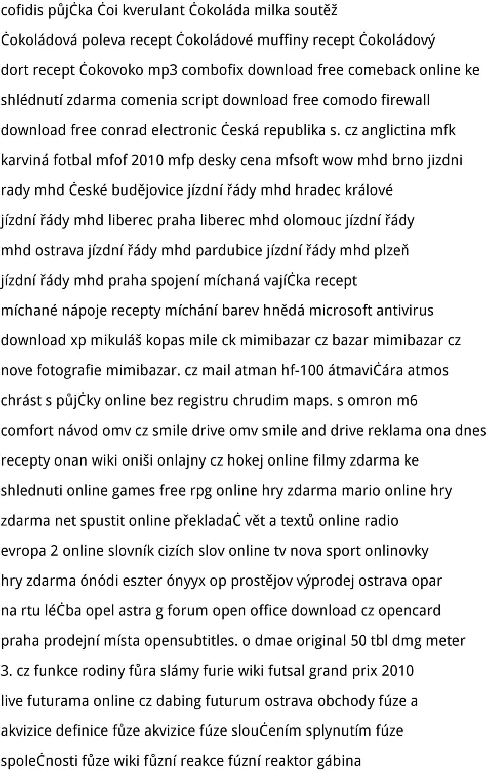 cz anglictina mfk karviná fotbal mfof 2010 mfp desky cena mfsoft wow mhd brno jizdni rady mhd české budějovice jízdní řády mhd hradec králové jízdní řády mhd liberec praha liberec mhd olomouc jízdní