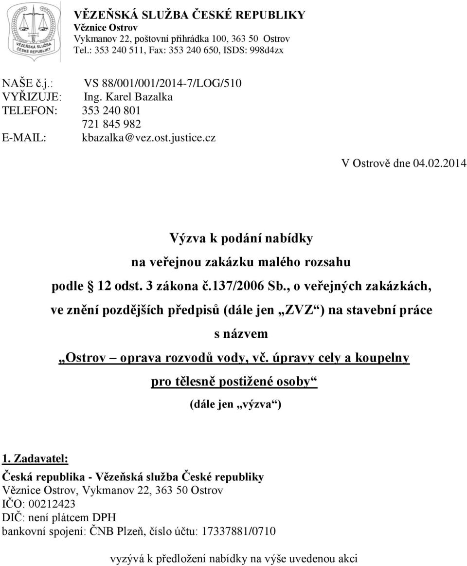 2014 Výzva k podání nabídky na veřejnou zakázku malého rozsahu podle 12 odst. 3 zákona č.137/2006 Sb.