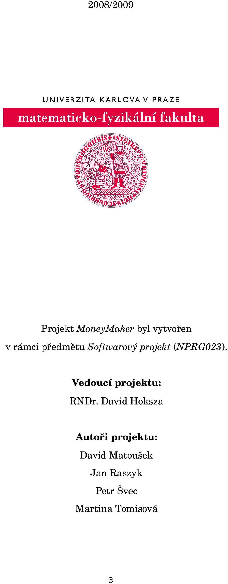 Vedoucí projektu: RNDr.