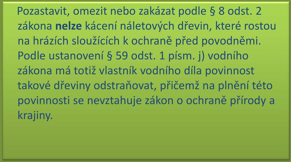 před povodněmi. Podle ustanovení 59 odst. 1 písm.