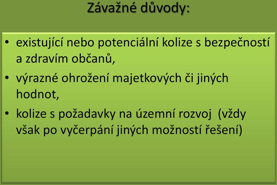 majetkových či jiných hodnot, kolize s požadavky na