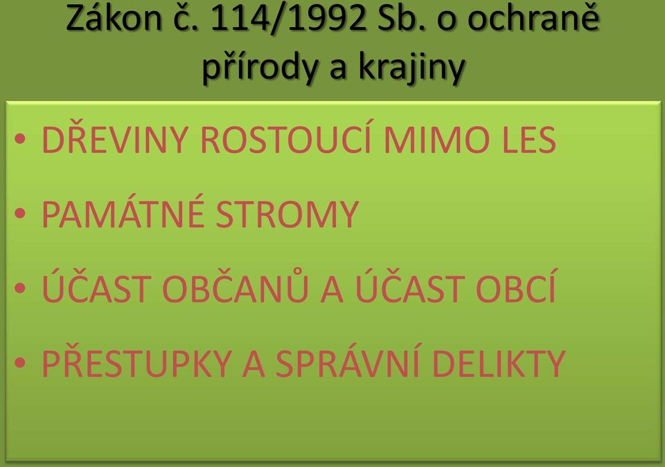 ROSTOUCÍ MIMO LES PAMÁTNÉ STROMY