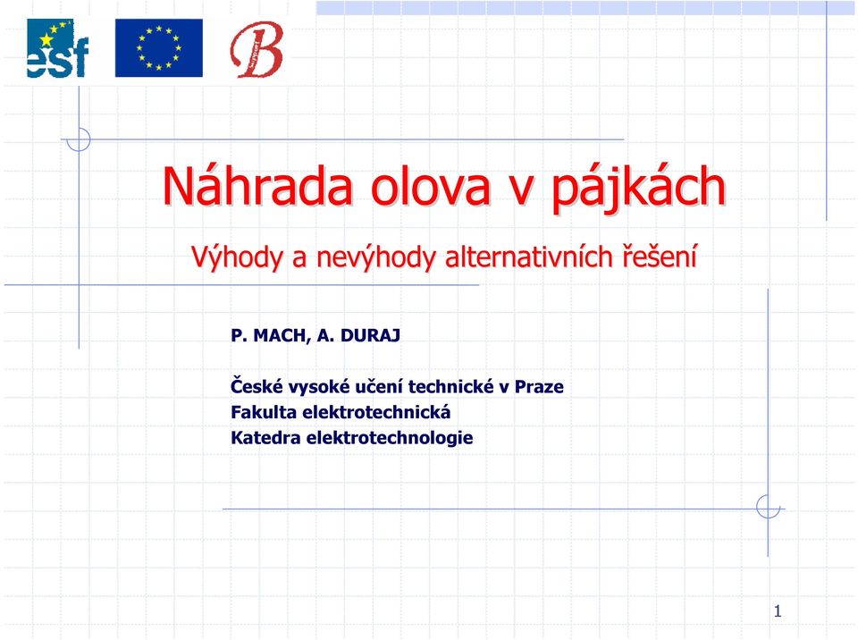 DURAJ České vysoké učení technické v Praze
