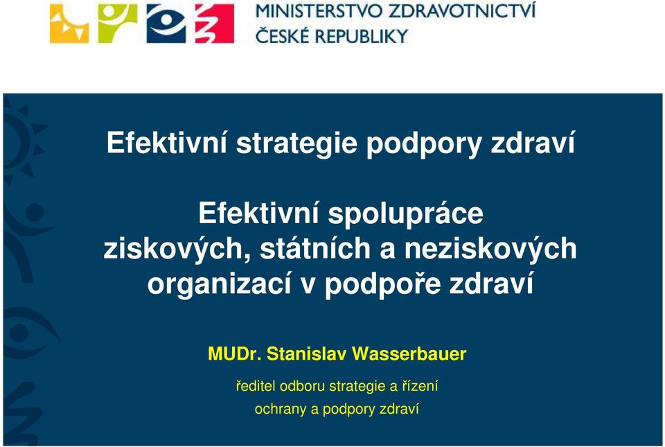 organizací v podpoře zdraví MUDr.