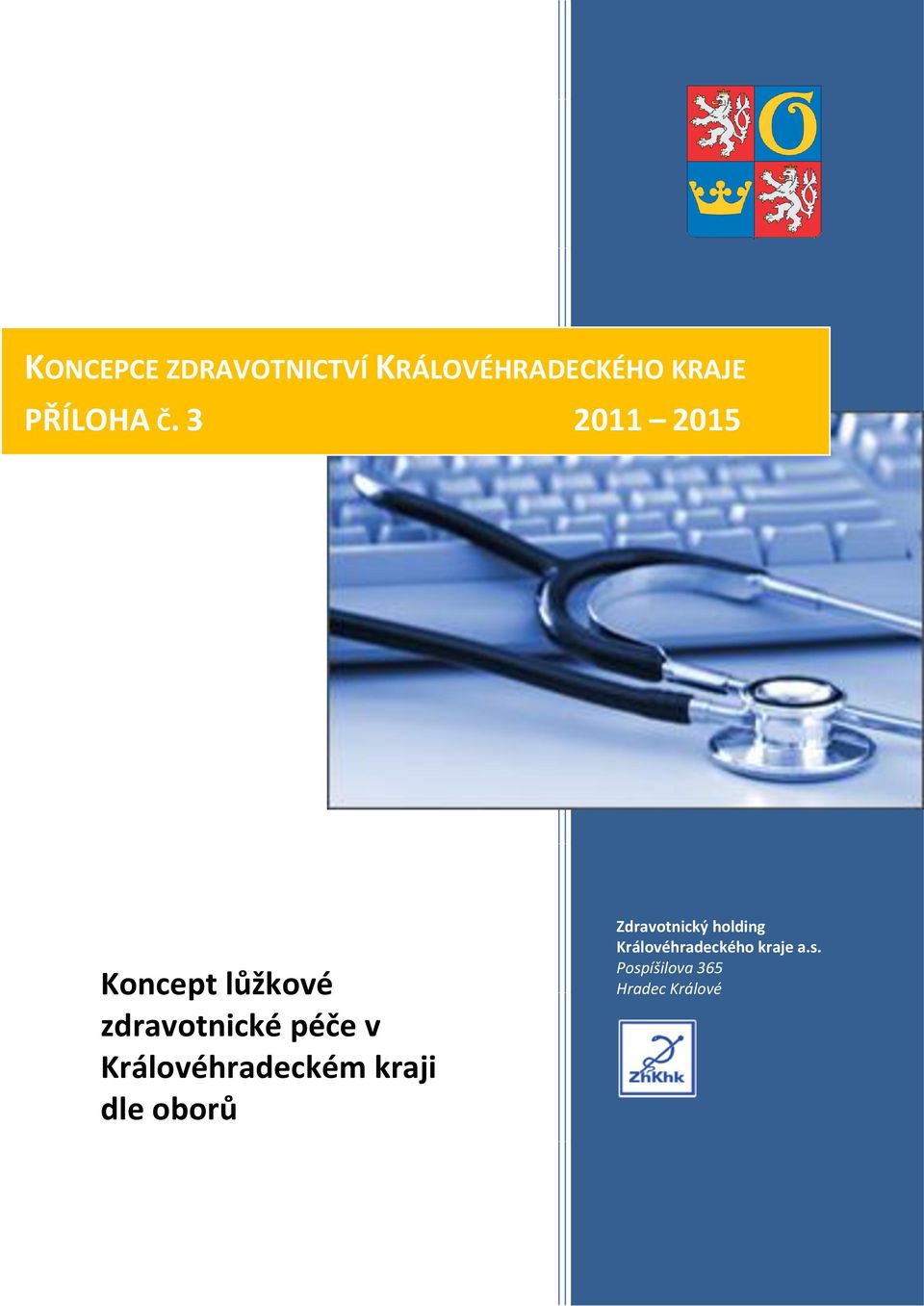 Královéhradeckém kraji dle oborů Zdravotnický holding