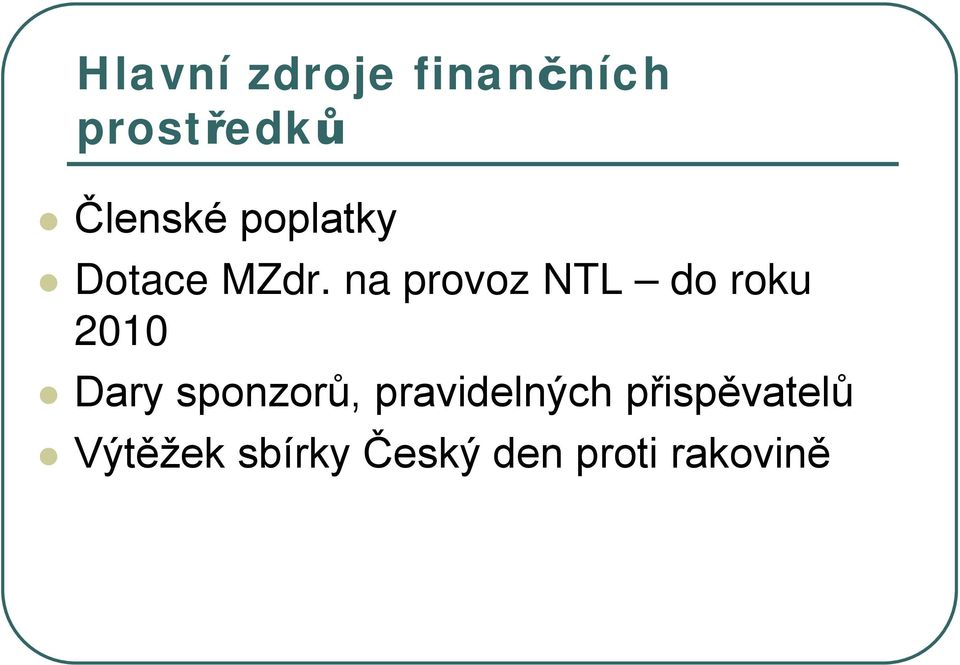 na provoz NTL do roku 2010 Dary sponzorů,