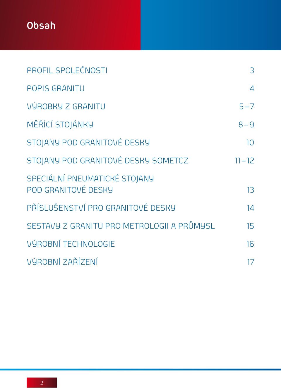 PNEUMATICKÉ STOJANY POD GRANITOVÉ DESKY 13 PŘÍSLUŠENSTVÍ PRO GRANITOVÉ DESKY 14