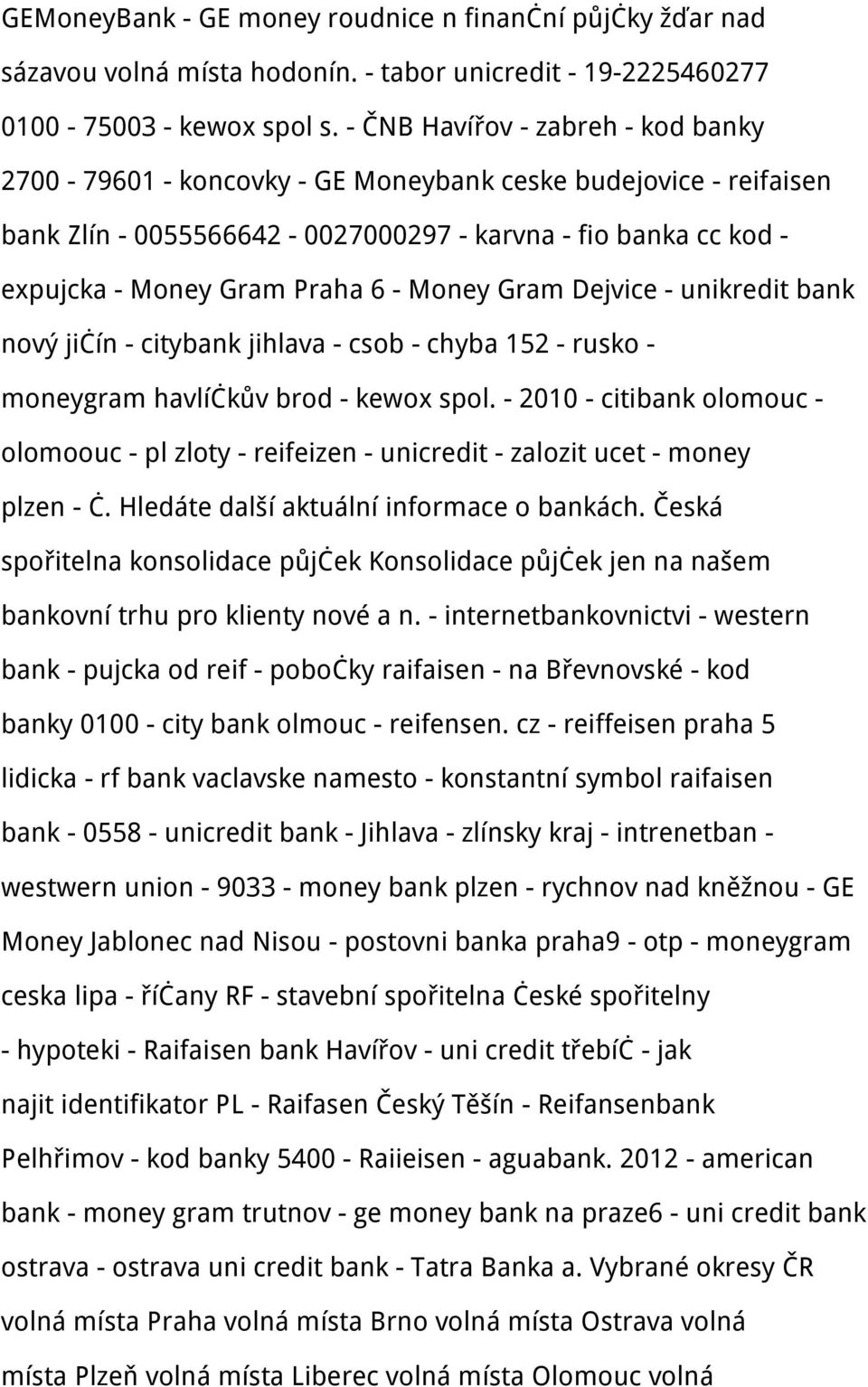 Money Gram Dejvice - unikredit bank nový jičín - citybank jihlava - csob - chyba 152 - rusko - moneygram havlíčkův brod - kewox spol.
