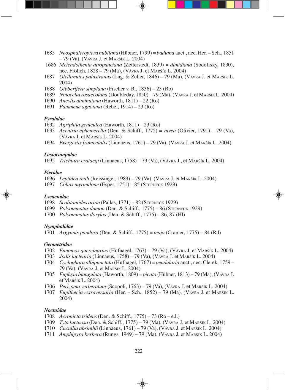 & Zeller, 1846) 79 (Ma), (VÁVRA J. et MARŠÍK L.