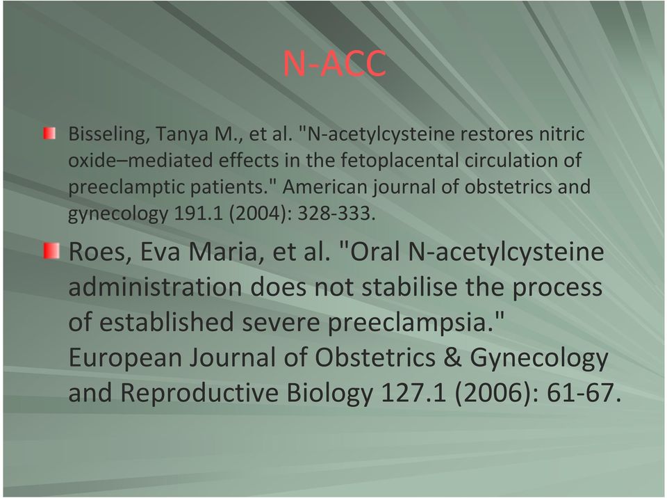 preeclampticpatients." Americanjournalofobstetricsand gynecology 191.1 (2004): 328-333.
