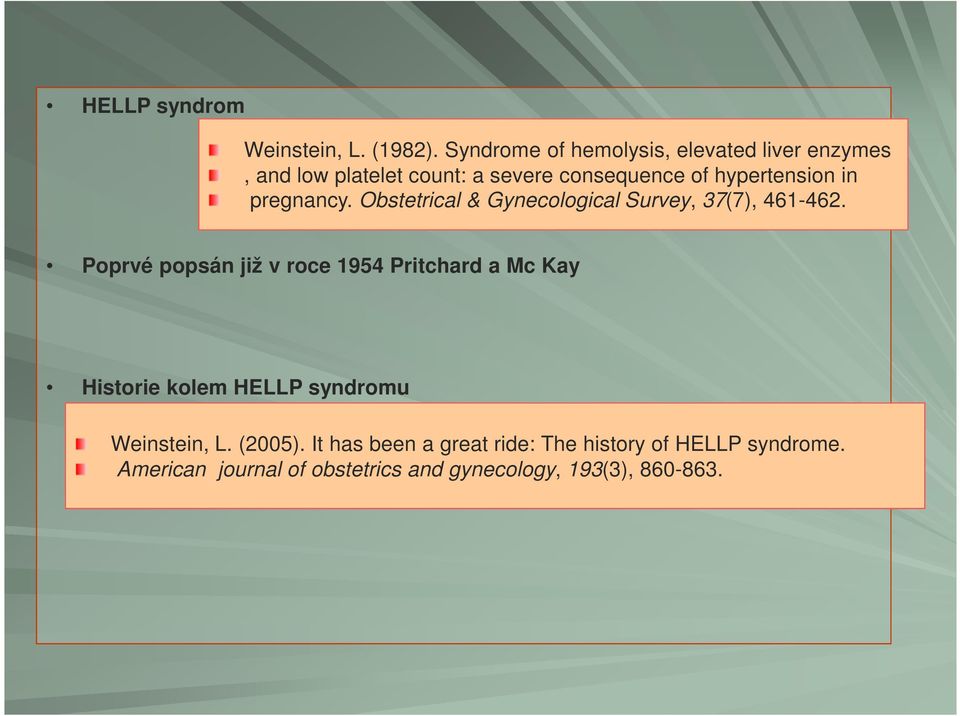 in pregnancy. Obstetrical & Gynecological Survey, 37(7), 461-462.