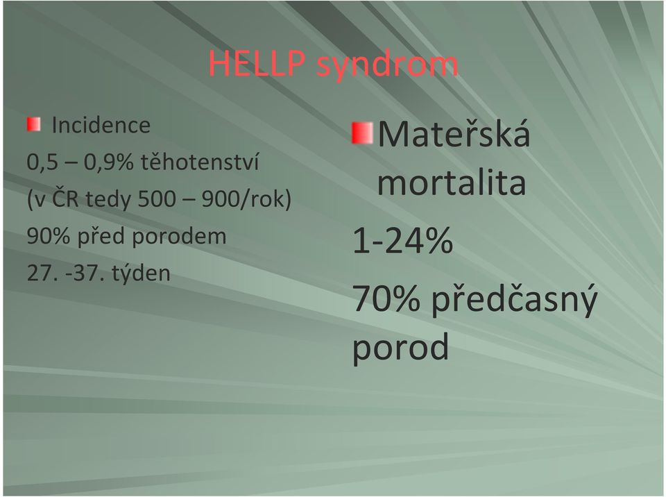 90% před porodem 27. -37.