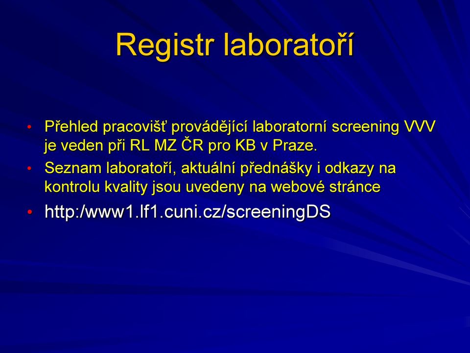 Seznam laboratoří, aktuální přednášky i odkazy na kontrolu