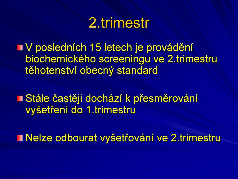 trimestru těhotenství obecný standard Stále častěji