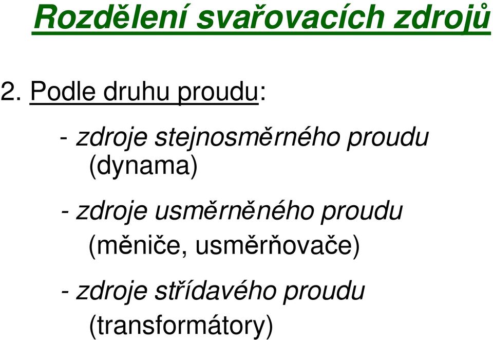 proudu (dynama) - zdroje usměrněného proudu