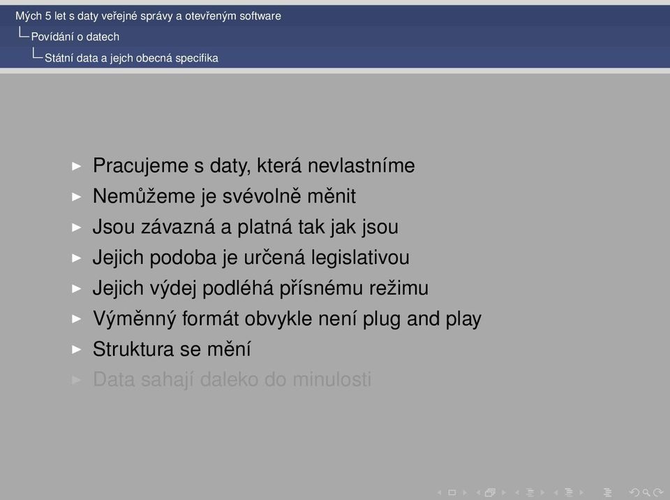 Jejich podoba je určená legislativou Jejich výdej podléhá přísnému režimu