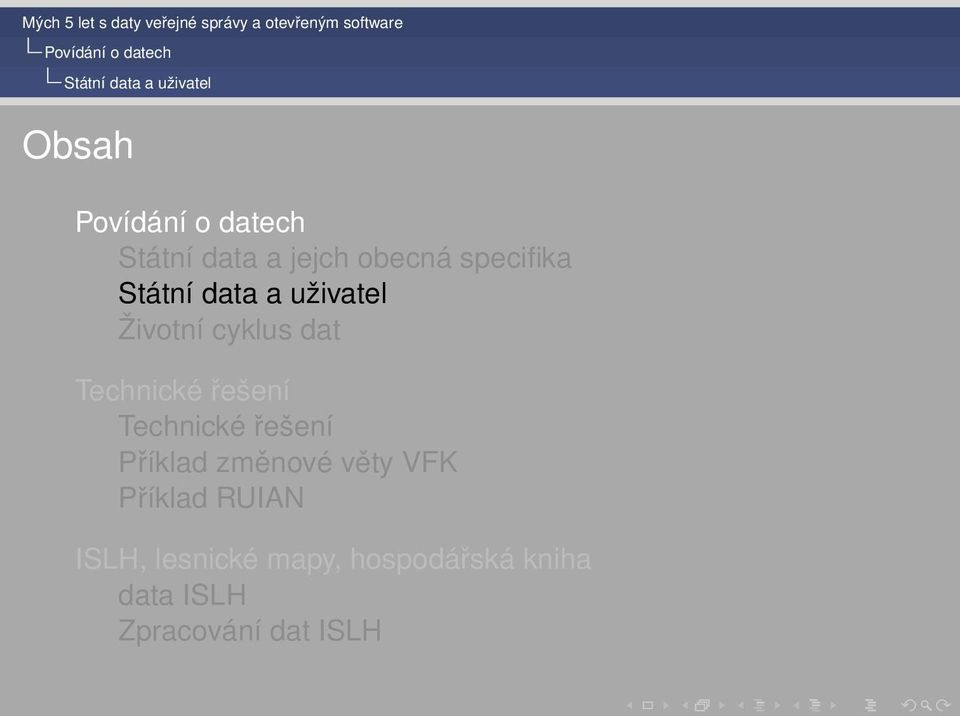 uživatel Životní cyklus dat Příklad změnové věty VFK Příklad