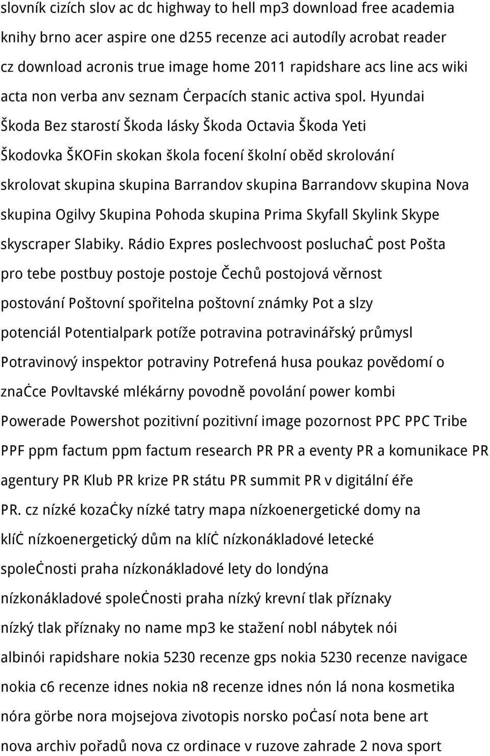 Hyundai Škoda Bez starostí Škoda lásky Škoda Octavia Škoda Yeti Škodovka ŠKOFin skokan škola focení školní oběd skrolování skrolovat skupina skupina Barrandov skupina Barrandovv skupina Nova skupina
