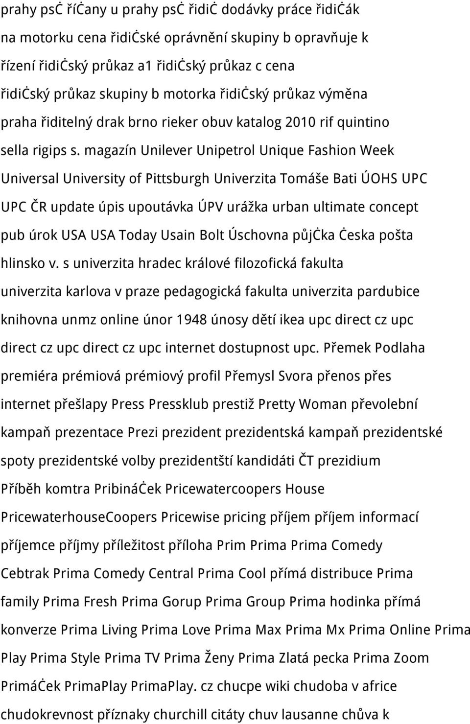 magazín Unilever Unipetrol Unique Fashion Week Universal University of Pittsburgh Univerzita Tomáše Bati ÚOHS UPC UPC ČR update úpis upoutávka ÚPV urážka urban ultimate concept pub úrok USA USA Today
