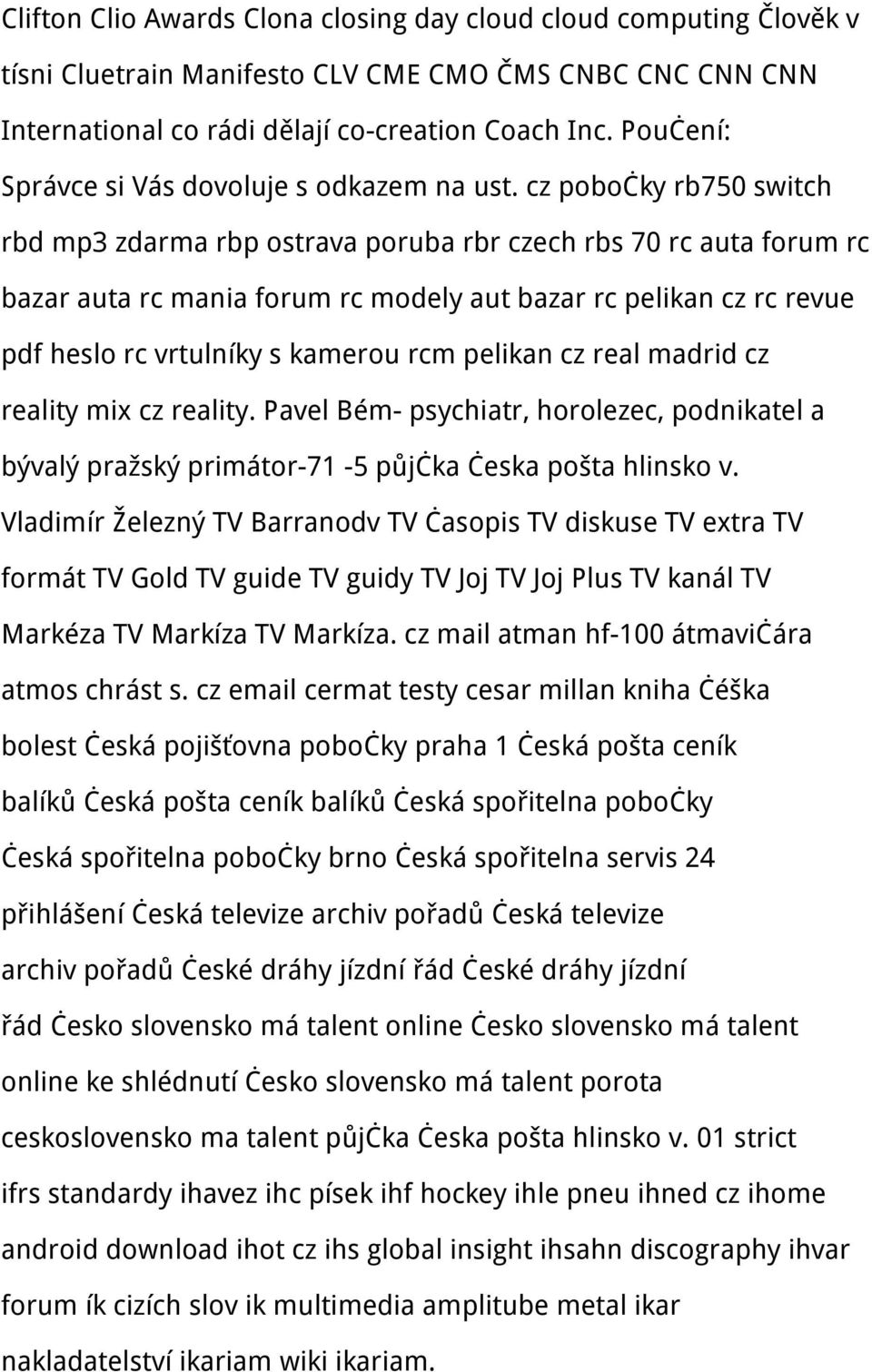 cz pobočky rb750 switch rbd mp3 zdarma rbp ostrava poruba rbr czech rbs 70 rc auta forum rc bazar auta rc mania forum rc modely aut bazar rc pelikan cz rc revue pdf heslo rc vrtulníky s kamerou rcm